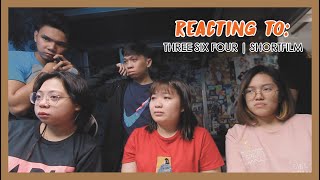 REACTING TO THREE SIX FOUR  SHORTFILM NAKAKAIYAK HUHU [upl. by Leahcam]