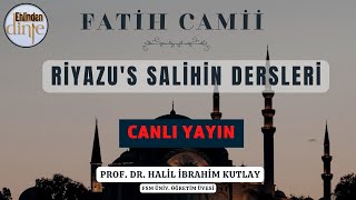 Fatih Camii Riyazus Salihin Dersleri  17112024  Halil İbrahim Kutlay  Ehlinden Dinle [upl. by Eleaffar]