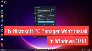 Fix Microsoft PC Manager Won’t Install In Windows 11 [upl. by Nalced]