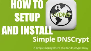 How to Setup and Install Simple DNSCrypt  Installation and Setup Walkthrough [upl. by Ahsiekan]