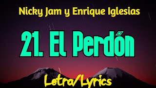 21 El Perdón LetraLyrics Nicky Jam y Enrique Iglesias [upl. by Tawsha740]