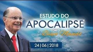 Estudo do Apocalipse com o Bispo Macedo 24062018 [upl. by Anij]