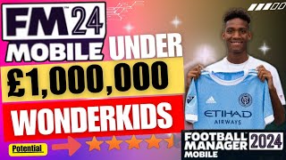 FM 24 Mobile Top Cheapest Wonderkids Under €1M  Player Bargain amp Gems [upl. by Michal30]