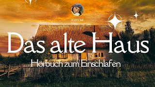 Das alte Haus Hörbuch zum Einschlafen Heinrich Seidel [upl. by Aeslahc]