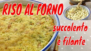 RISO AL FORNO succulento riso bianco gratinato e filante con scamorza prosciutto e zucchine [upl. by Devi]