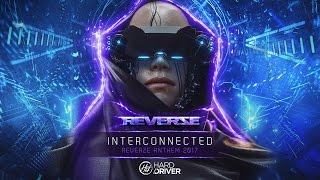 Hard Driver  Interconnected Reverze Anthem 2017 [upl. by Enrichetta583]