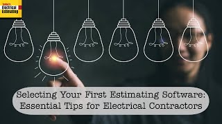 Selecting Your First Estimating Software Essential Tips for Electrical Contractors [upl. by Hax]