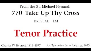 TENOR Take Up Thy Cross hymn practice [upl. by Ardua]