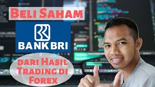 Beli Saham BRI dari Hasil Trading Forex [upl. by Aivataj]