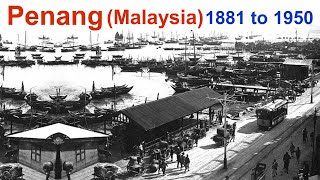 Penang 1881 to 1950  Rare Unseen Historical Photographs of Penang Malaysia  Old Pics of Malaysia [upl. by Ahron]