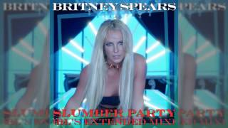 Britney Spears  Slumber Party BLs Extended Mix [upl. by Yehus]