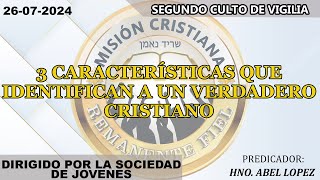 TEMA 3 CARACTERISTICAS QUE IDENTIFICA A UN VERDADERO CRISTIANO  26  JULIO 2024  EN VIVO [upl. by Whitney]