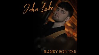 Johnluke  Already Been Told Official Music Video [upl. by Ahcim]