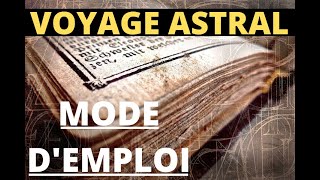 Voyage ASTRAL  MODE Demploi [upl. by Alrahc]