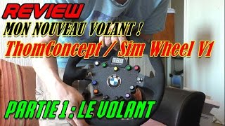 Thom concept Sim wheel V1  partie 1  le volant [upl. by Anselmo]