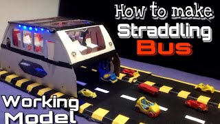 How to make a straddling Bus model  DIY [upl. by Suirad]