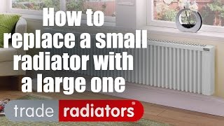 How to Replace a Small Radiator With a Large One by Trade Radiators [upl. by Hselin110]