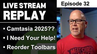 Live Stream 32  Camtasia 2025 amp Beyond  Whats Coming Live QampA and more [upl. by Lerat]