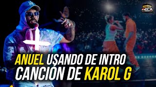 ANUEL AA USANDO CANCIÓN DE KAROL G COMO INTRO [upl. by Damick]