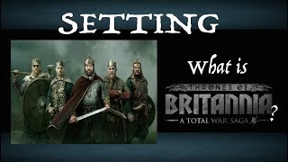 What is Thrones of Britannia  Setting  Total War Saga [upl. by Latsryk619]