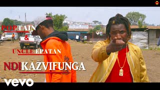 Poptain Uncle Epatan  Ndikazvifunga Official Video [upl. by Humbert568]