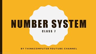 Introduction to Number System  Class 7  ThinkComputer [upl. by Kilian434]