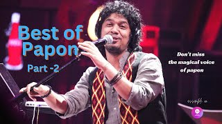 Best of Papon Hindi songs Part  2  papon jukebox bestsongs  Soulful Voice of Papon [upl. by Osborne]