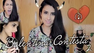 ¡¿SOY UNA CORNUDA  BalentinaContesta Nº2A [upl. by Cuttie]