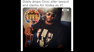 Diddy Drops Ciroc after Lawsuit  Claims AU Vodka number 1 [upl. by Feodora]