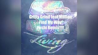 Gritty Grind feat Million  Find my way Peshi Remix [upl. by Aneetsirk285]