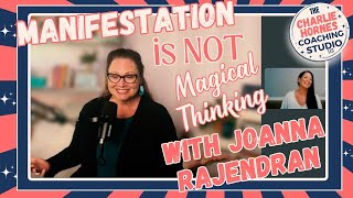 Manifestation is NOT Magical Thinking with Joanna Rajendran  Episode 6 FULL [upl. by Kieran171]