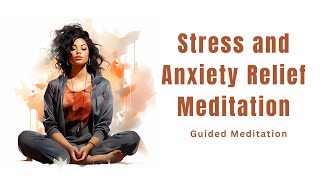 Stress and Anxiety Relief Guided Meditation [upl. by Yreved]