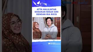 Atta Halilintar dan Ria Ricis Digosipkan Menikah Siri oleh Netizen Atta bakal Laporkan Penyebar Isu [upl. by Lira826]