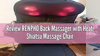 Review RENPHO Back Massager with Heat Shiatsu Massage Chair Full Back Massager Deep Tissue Kneadin [upl. by Akire]