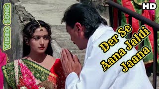 Der Se Aana Jaldi Jaana HD  Khalnayak 1993  Madhuri Dixit Jackie Shroff  Alka amp Manhar Udhas [upl. by Ahseer]