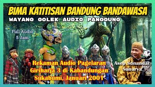 Wayang Golek GH3 Bima Bandung Bandawasa Audio Panggung  Asep Sunandar Sunarya [upl. by Hpesoj]