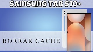 🧹 BORRAR CACHE Samsung Tab S10 Plus [upl. by Sille]