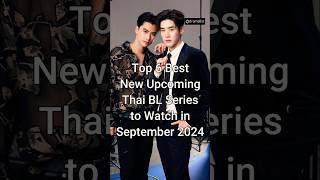 Top 6 Best New Upcoming Thai BL Series to watch in September 2024 viralshorts thaibl dramalist [upl. by Jerroll708]