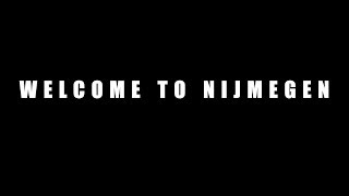 Welcome to Nijmegen [upl. by Pasol815]