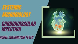 CARDIOVASCULAR SYSTEM INFECTION  SYSTEMATIC MICROBIOLOGY ACUTE RHEUMATIC FEVER​⁠MedifyMBBS [upl. by Harl]