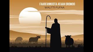 Faarfannaa Afaan Oromoo  WALITTI FUFAA  AFAN OROMO GOSPEL SONG  Ethiopia [upl. by Nairim]