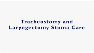 Tracheostomy and Laryngectomy Stoma Care [upl. by Lexy]