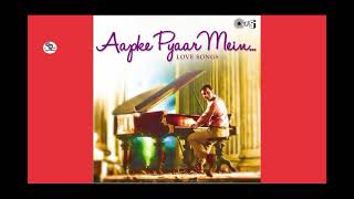 Aapke Pyaar Mein Love Songs  Kumar Sanu Alka Yagnik Atif Aslam Shreya GhoshalShyamalBasfore [upl. by Meredithe]