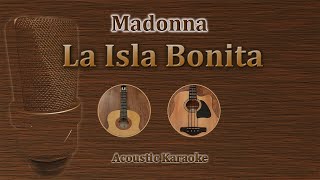 La Isla Bonita  Madonna Acoustic Karaoke [upl. by Hertberg]