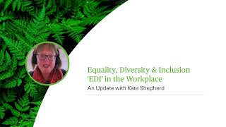 Equality Diversity amp Inclusion EDI in the Workplace  An Update with Kate Shepherd  Webinar [upl. by Charlet]