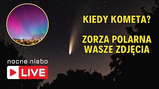 Kiedy i gdzie szukać komety Oglądamy Wasze zdjęcia zorzy polarnej  Nocne Niebo live [upl. by Ogilvie]