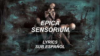 Epica  Sensorium  Lyrics  Sub Español [upl. by Yelah]