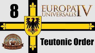 Eu4 MEIOU amp Taxes 30  Teutonic Order Ep8 [upl. by Cheney]