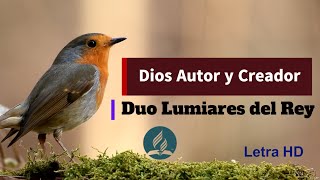 Dios Autor y Creador  Letra HD   Dúo Luminares Del Rey [upl. by Amikehs]