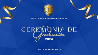 Licenciatura 2024  Liceo Científico Humanista LA CHIMBA [upl. by Oicapot]